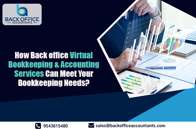 How Back Office Virtual Bookkeeping & Accounting Services Can Meet Your Bookkeeping Needs