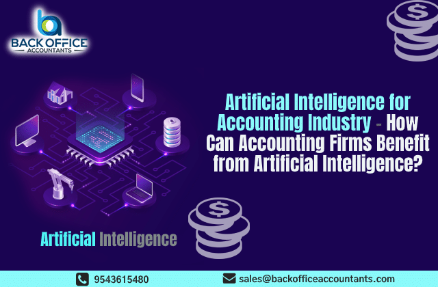Artificial Intelligence for Accounting Industry - How Can Accounting Firms Benefit from Artificial Intelligence?
