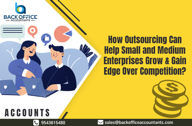 How Outsourcing Can Help Small and Medium Enterprises Grow & Gain Edge Over Competition?