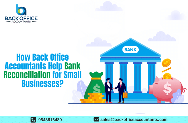 How Back Office Accountants Help Bank Reconciliation for Small Businesses?