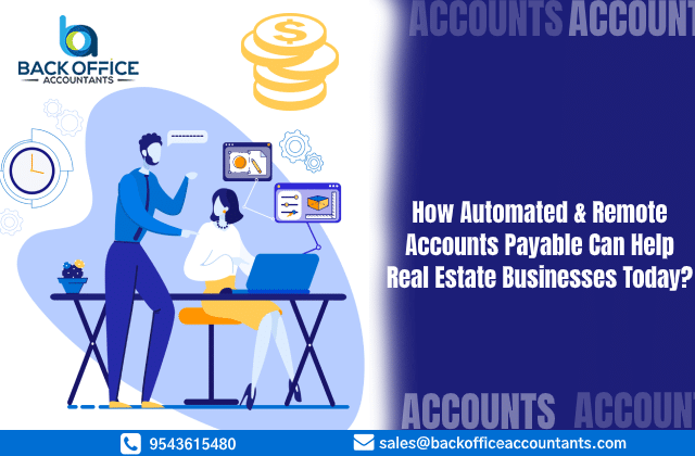 How Automated & Remote Accounts Payable Can Help Real Estate Businesses Today
