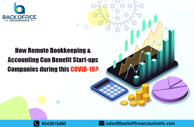 How Remote Bookkeeping & Accounting Can Benefit Start-ups Companies during this COVID-19?