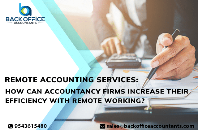 Remote Accounting Services: How Can Accountancy Firms Increase Their Efficiency with Remote Working?