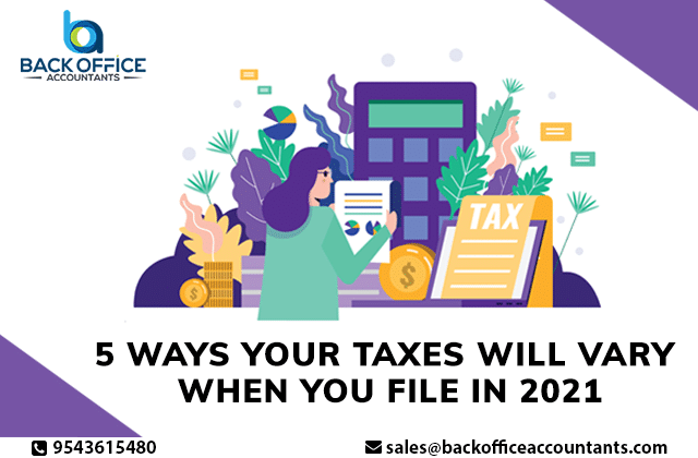5 Ways Your Taxes Will Vary When You File in 2021