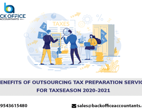 Back Office Accountants – Benefits of Outsourcing Tax Preparation Services for Tax Season 2020-21