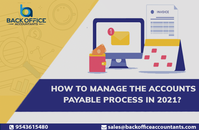 Back Office Accountants - How to Manage the Accounts Payable Process in 2021