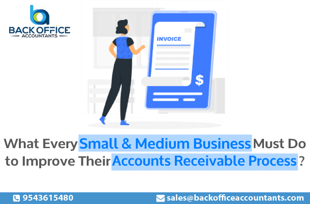 What Every Small & Medium Business Must Do to Improve Their Accounts Receivable Process?