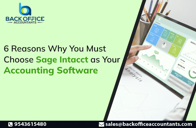 Back Office Accountants - 6 Reasons Why You Must Choose Sage Intacct as Your Accounting Software