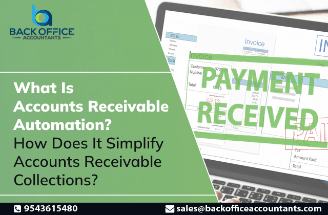 What Is Accounts Receivable Automation? How Does It Simplify Accounts Receivable Collections?