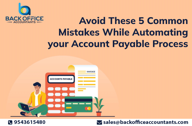 Avoid These 5 Common Mistakes While Automating your Account Payable Process