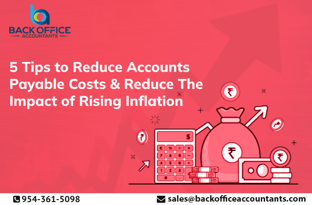 5 Tips to Reduce Accounts Payable Costs & Reduce The Impact of Rising Inflation
