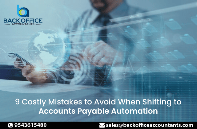 9 Costly Mistakes to Avoid When Shifting to Accounts Payable Automation