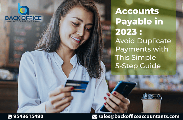 Accounts Payable in 2023: Avoid Duplicate Payments with This Simple 5-Step Guide