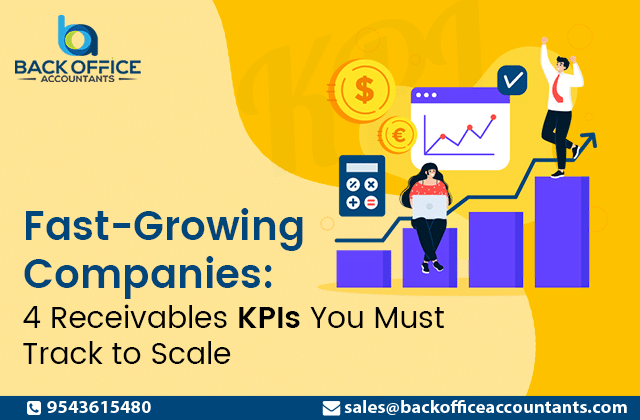 Fast-Growing Companies: 4 Receivables Kpis You Must Track to Scale