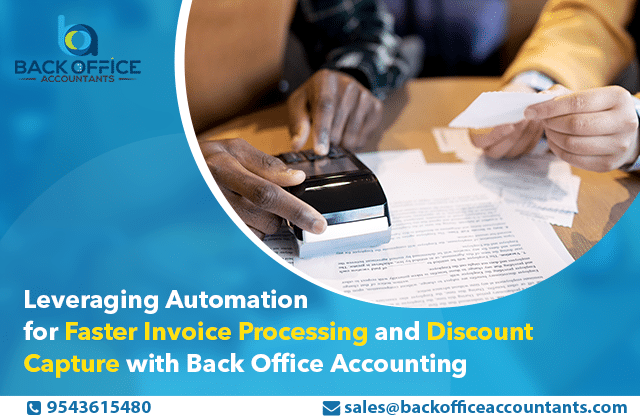 Leveraging Automation for Faster Invoice Processing and Discount Capture with Back Office Accounting