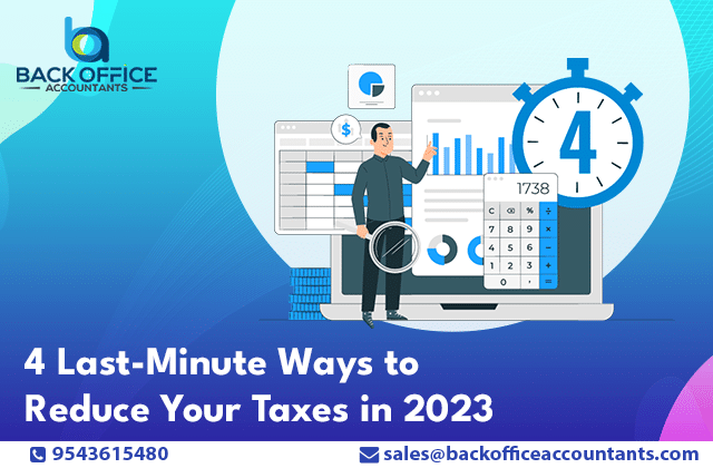 4 Last-Minute Ways to Reduce Your Taxes in 2023
