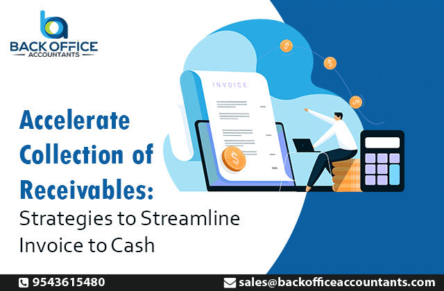 Accelerate Collection of Receivables: Strategies to Streamline Invoice to Cash