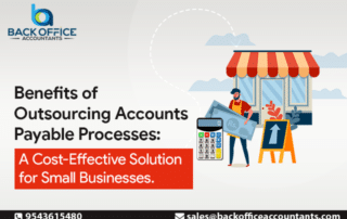 Benefits of Outsourcing Accounts Payable Processes: A Cost-Effective Solution for Small Businesses