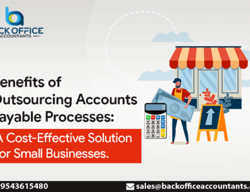 Benefits of Outsourcing Accounts Payable Processes: A Cost-Effective Solution for Small Businesses