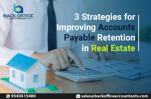 3 Strategies for Improving Accounts Payable Retention in Real Estate
