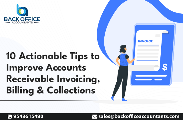 10 Actionable Tips to Improve Accounts Receivable Invoicing, Billing, & Collections