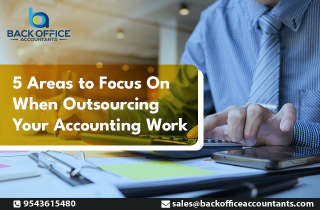 5 Areas to Focus On When Outsourcing Your Accounting Work